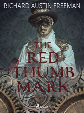 The Red Thumb Mark (e-bok) av R. Austin Freeman