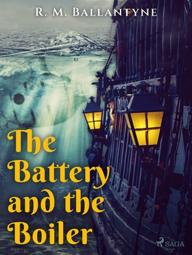 The Battery and the Boiler (e-bok) av R. M. Bal