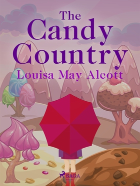 The Candy Country (e-bok) av Louisa May Alcott