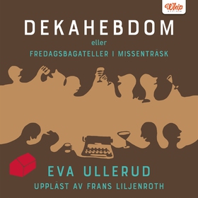Dekahebdom (ljudbok) av Eva Ullerud