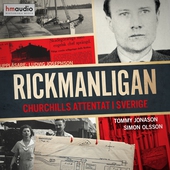 Rickmanligan. Churchills attentat i Sverige