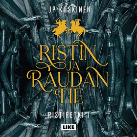 Ristin ja raudan tie (ljudbok) av JP Koskinen