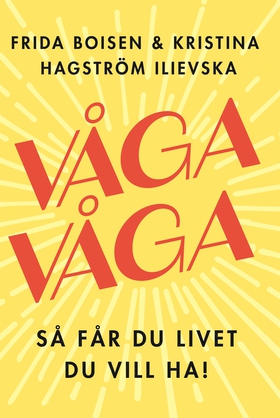 Våga våga (e-bok) av Frida Boisen, Kristina Hag