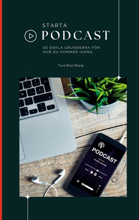 Starta podcast: - de enkla grunderna för hur du