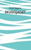 Skuggjaget: Försök till poetisk studie i ett av jagets många liv