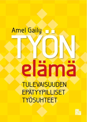 Työn elämä (e-bok) av Amel Gaily