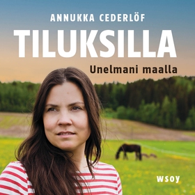 Tiluksilla. Unelmani maalla (ljudbok) av Annukk