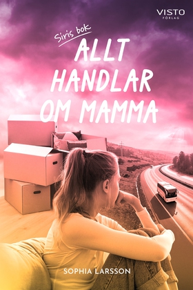 Allt handlar om mamma (e-bok) av Sophia Larsson