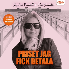 Priset jag fick betala (ljudbok) av Pia Sander,