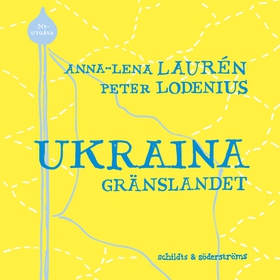 Ukraina - gränslandet (ljudbok) av Anna-Lena La