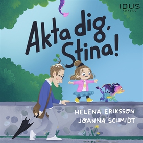 Akta dig, Stina! (ljudbok) av Helena Eriksson