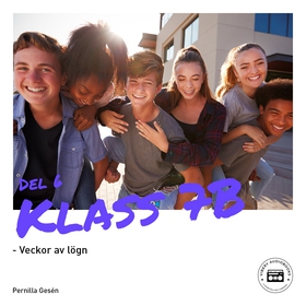 Klass 7B - Veckor av lögn (ljudbok) av Pernilla