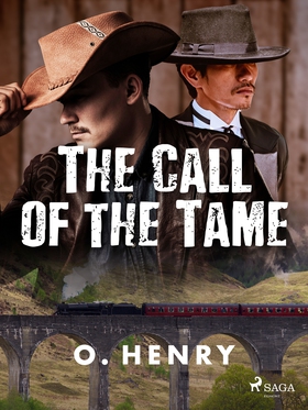 The Call of the Tame (e-bok) av O. Henry