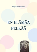 En elämää pelkää: Muistoja