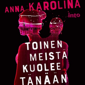 Toinen meistä kuolee tänään (ljudbok) av Anna K