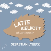 Latte Igelkott och vattenstenen