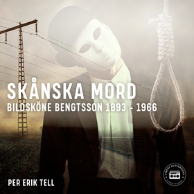 Skånska mord – Bildsköne Bengtsson 1893-1966 (l