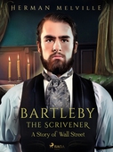 Bartleby the Scrivener, A Story of Wall Street
