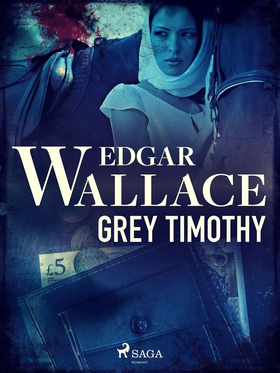 Grey Timothy (e-bok) av Edgar Wallace