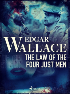 The Law of the Four Just Men (e-bok) av Edgar W