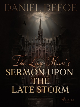 The Lay-Man's Sermon Upon the Late Storm (e-bok