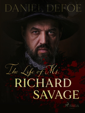 The Life of Mr. Richard Savage (e-bok) av Danie