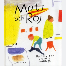 Mats och Roj : berättelser om allt möjligt (lju