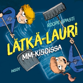 Lätkä-Lauri MM-kisoissa (ljudbok) av Roope Lipa