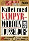 Fallet med vampyren i Düsseldorf 1930. 30 minuters true crime-läsning