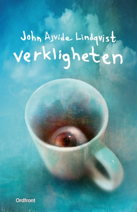 Verkligheten (e-bok) av John Ajvide Lindqvist