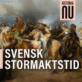 Historia Nu: Svensk stormaktstid (ljudbok) av 