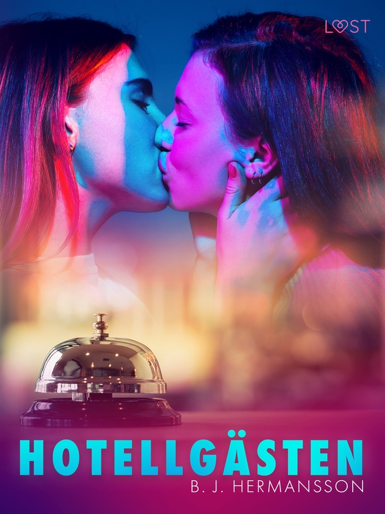 Hotellgästen - Erotisk novell (e-bok) av B. J. Hermansson