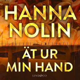 Ät ur min hand (ljudbok) av Hanna Nolin