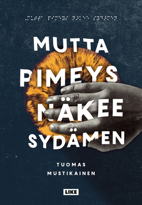 Mutta pimeys näkee sydämen (e-bok) av Tuomas Mu