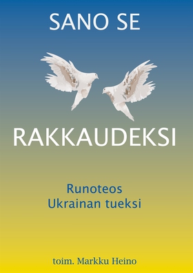 Sano se rakkaudeksi (e-bok) av toim. Markku Hei