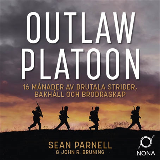 Outlaw platoon : 16 månader av brutala strider, bakhåll och brödraskap