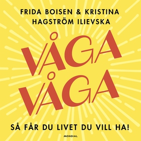 Våga våga (ljudbok) av Frida Boisen, Kristina H