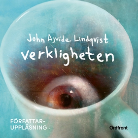 Verkligheten (ljudbok) av John Ajvide Lindqvist