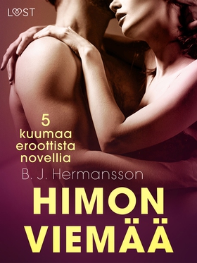 Himon viemää - 5 kuumaa eroottista novellia (e-