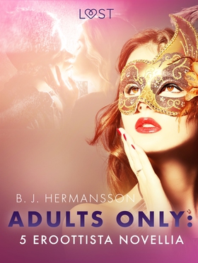 Adults only: 5 eroottista novellia (e-bok) av B