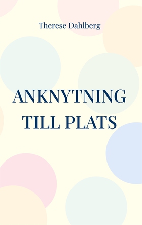 Anknytning till plats (e-bok) av Therese Dahlbe