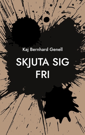 Skjuta sig fri (e-bok) av Kaj Bernhard Genell