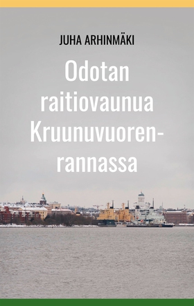 Odotan raitiovaunua Kruunuvuorenrannassa (e-bok