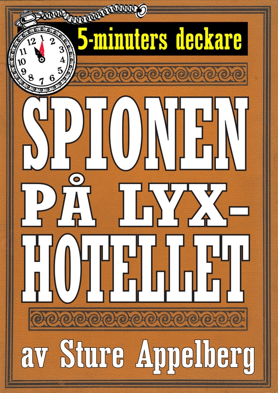 Spionen på lyxhotellet. Återutgivning av novell från 1944. 5-minuters deckare