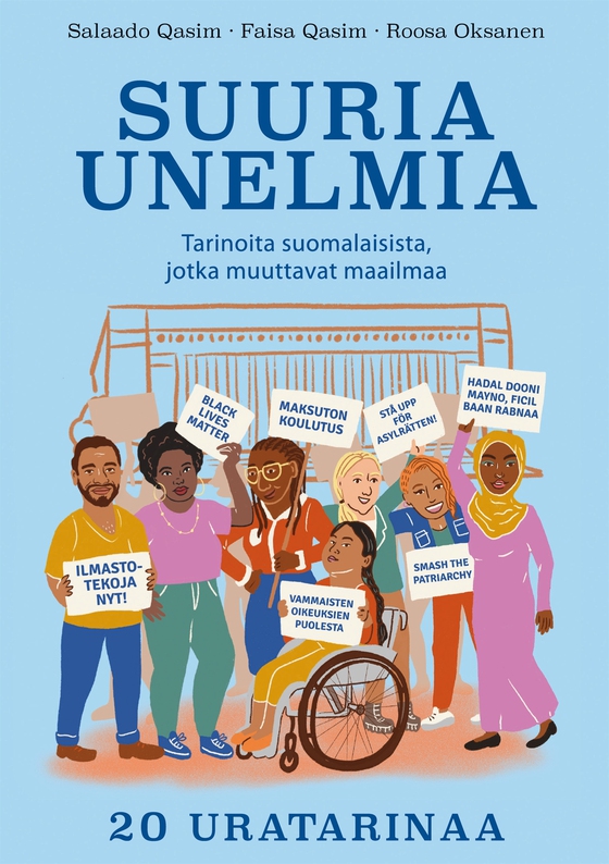 Suuria unelmia: Tarinoita suomalaisista, jotka muuttavat maailmaa - 20 uratarinaa