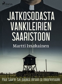 Jatkosodasta vankileirien saaristoon: Paul Saarin tie papiksi Viroon ja Inkerinmaalle