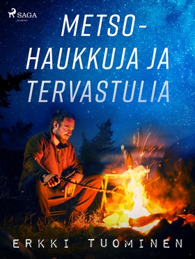 Metsohaukkuja ja tervastulia (e-bok) av Erkki T