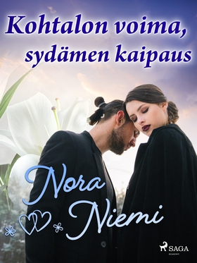 Kohtalon voima, sydämen kaipaus (e-bok) av Nora