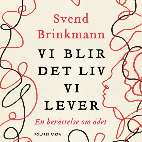 Vi blir det liv vi lever - En berättelse om ödet