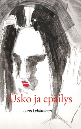 Usko ja epäilys (e-bok) av Luna Lehikoinen